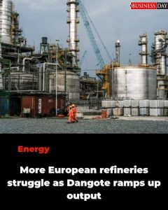 More European Refineries Struggle as Dangote Ramps Up Output